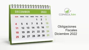 Obligaciones fiscales Diciembre 2022